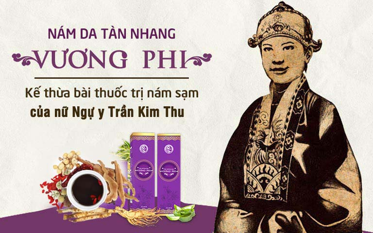 Vương Phi là giải pháp trị nám, tàn nhang được kế thừa từ bài thuốc dưỡng nhan của nữ ngự y Trần Kim Thu